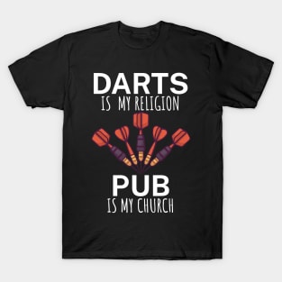 Darts is my religion pub is my church T-Shirt